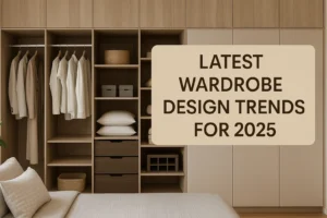 Latest Wardrobe Design Trends for 2025