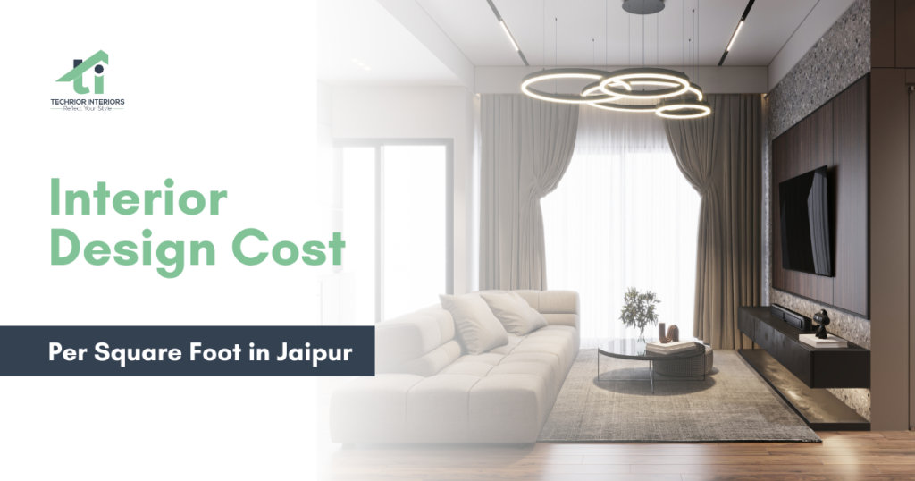 Interior Design cost per square foot in Jaipur 2026 by Interior Designer in Jaipur